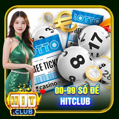 00-99 Số Đề Hitclub | Tổng Hợp Chi Tiết 100 Bộ Đề Chuẩn Xác Nhất