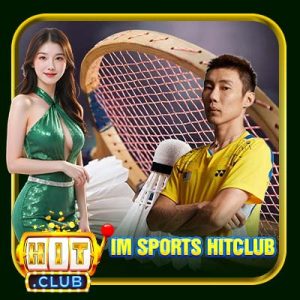 IM Sports Hitclub | Chinh Phục Mọi Giải Đấu Thể Thao Cùng Kèo HOT