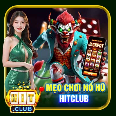 Mẹo Chơi Nổ Hũ Hiclub | Nắm Giữ Chìa Khóa Vàng Mở Ra Thắng Lớn