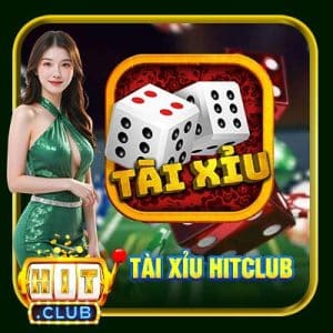 Tài Xỉu HitClub | Trò Chơi Cá Cược Hái Ra Tiền Tại Cổng Game Hitclub